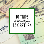Trips to Take with Your Tax Return