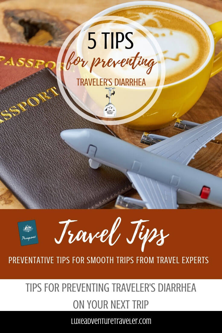 5 Tips for Traveler's Diarrhea Prevention Luxe Adventure Traveler